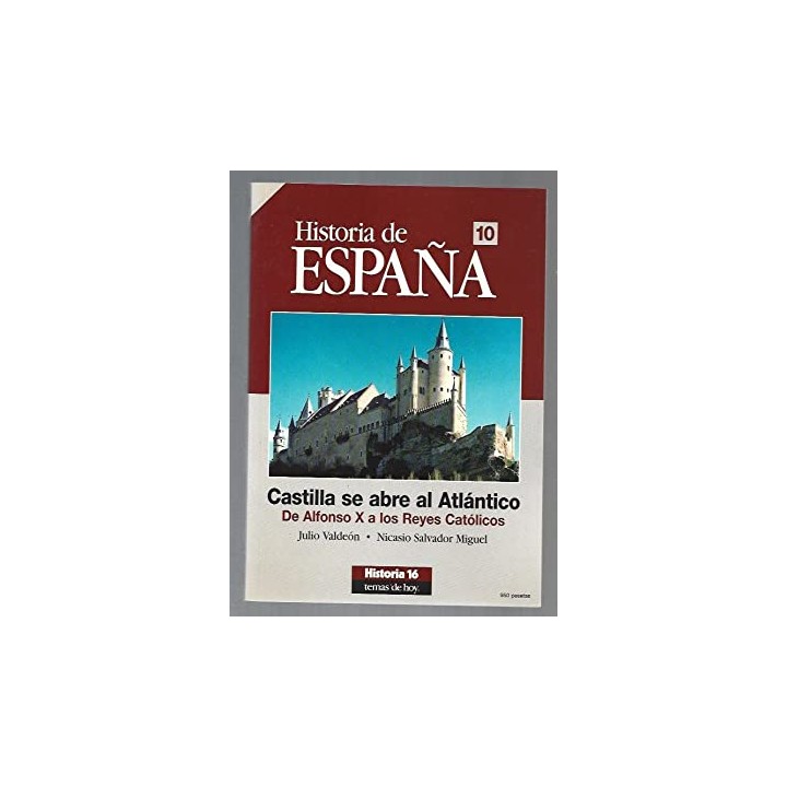 Castilla Se Abre Al Atlántico. De Alfonso X a los Reyes Catolicos